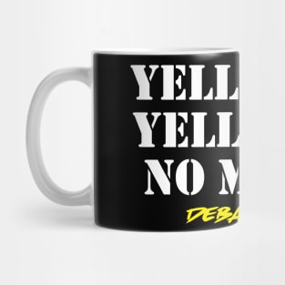 Yell First Yell Hard No Mercy Trump Joe Debate 2020 Mug